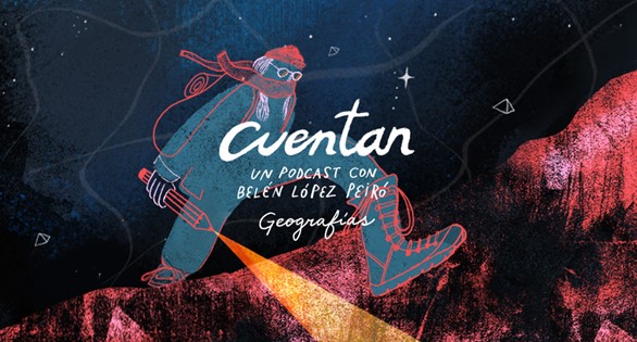 Cuentan. Un podcast con Belén López Peiró